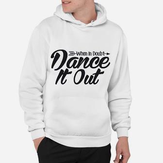 When In Doubt Dance It Out Dance Mom Hoodie | Crazezy
