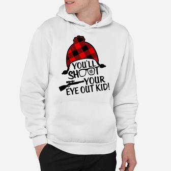 "You'll Shoot Your Eye Out" Funny Pun Christmas Quote Sweatshirt Hoodie | Crazezy AU