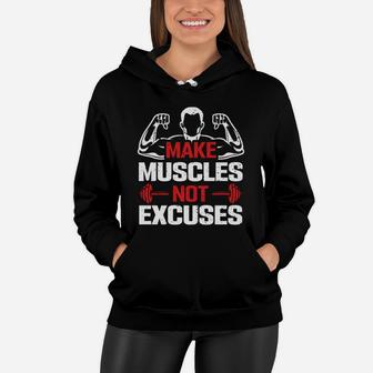 Bodybuilding Quote Make Muscles Not Excuses Women Hoodie | Crazezy