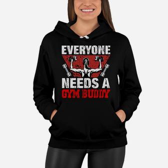 Everyone Needs A Gym Buddy Motivational Quotes Women Hoodie | Crazezy UK
