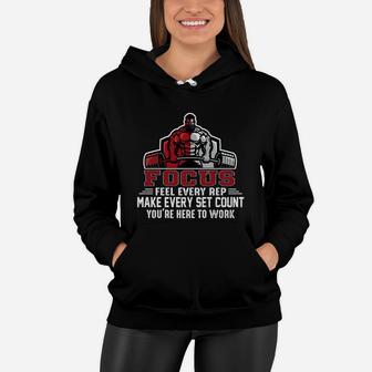 Focus Make Every Set Count You Are Here To Work Motivational Quotes Women Hoodie | Crazezy CA
