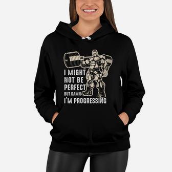Gymer I Might Not Be Perfect But I Am Progressing Women Hoodie | Crazezy UK