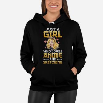Just A Girl Who Loves Anime And Sketching Sketch Drawing Women Hoodie | Crazezy DE