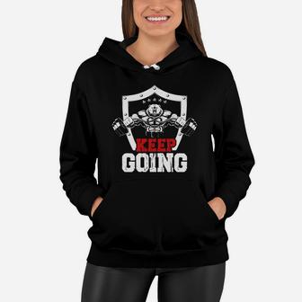Keep Going Motivational Quotes For Gym And Fitness Women Hoodie | Crazezy UK