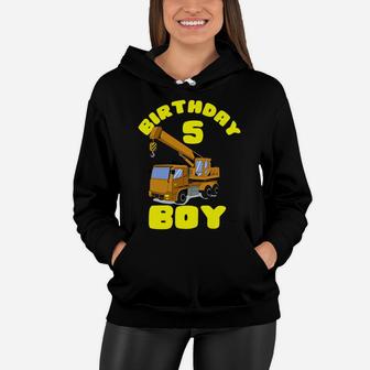 Kids 5Th Birthday Boy Shirt | Crane Truck 5 Year Old Shirt Gift Women Hoodie | Crazezy