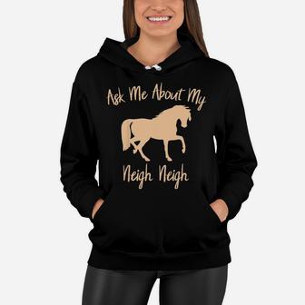 Kids Kids Horse Shirt Ask Me About My Neigh Neigh Riding Gift Women Hoodie | Crazezy UK