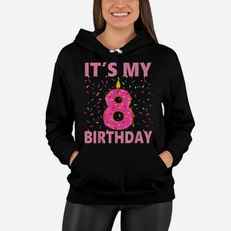 Kids Sweet Donut It's My 8Th Birthday Shirt 8 Yrs Old Gift Women Hoodie | Crazezy