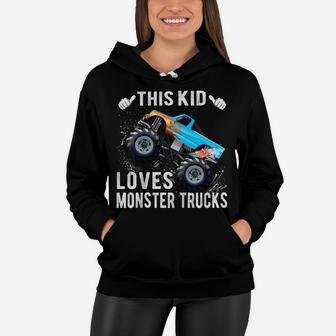 Kids This Kid Loves Monster Trucks Boys And Girls Gift Women Hoodie | Crazezy