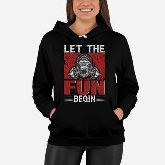 Let The Fun Begin Funny Workout For Gymer Women Hoodie | Crazezy AU