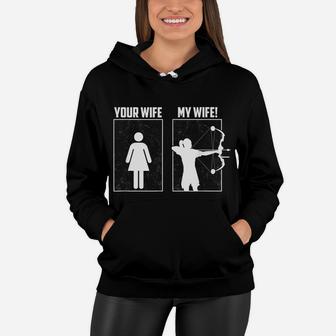 My Archery Wife Bow Hunting Girl Archer Couple Funny Gift Women Hoodie | Crazezy