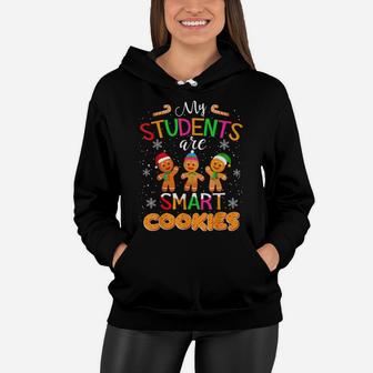 My Students Kids Are Smart Cookies Christmas Teacher Gift Women Hoodie | Crazezy UK