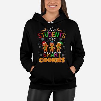 My Students Kids Are Smart Cookies-Christmas Teacher Women Hoodie | Crazezy