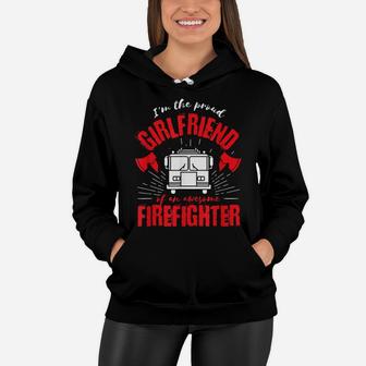 Proud Girlfriend Of An Awesome Firefighter Fire Truck Design Women Hoodie | Crazezy