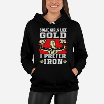 Some Girls Like Gold I Prefer Iron Fitness Women Hoodie | Crazezy UK