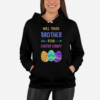 Will Trade Brother For Easter Candy Egg Kids Boys Girls Women Hoodie | Crazezy