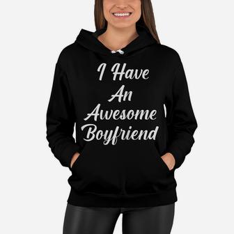 Womens Valentines Day I Have An Awesome Boyfriend Love Women Hoodie | Crazezy