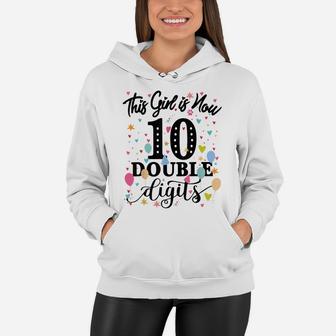 10Th Birthday Gifts Shirt This Girl Is Now 10 Double Digits Women Hoodie | Crazezy DE