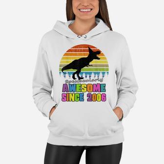 Awesome Since 2006 Dinosaur 14 Years Old 14Th Birthday Boy Women Hoodie | Crazezy