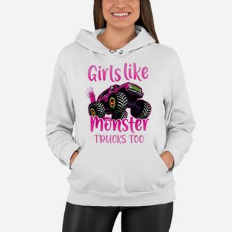 Girls Like Monster Trucks Too|Gift For Monster Truck Girls Women Hoodie | Crazezy DE