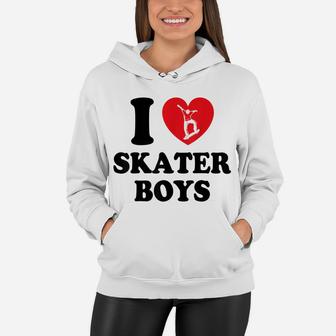 I Love Skater Boys Tee For Skateboard Girls Womens Women Hoodie | Crazezy UK