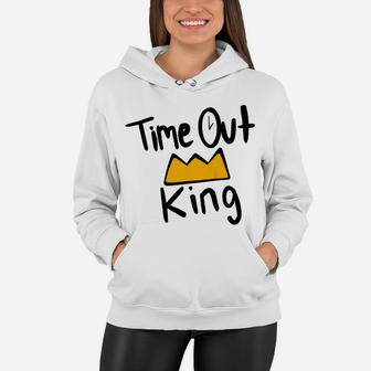 Kids Kids Time Out King Cute Fun Clothing Women Hoodie | Crazezy