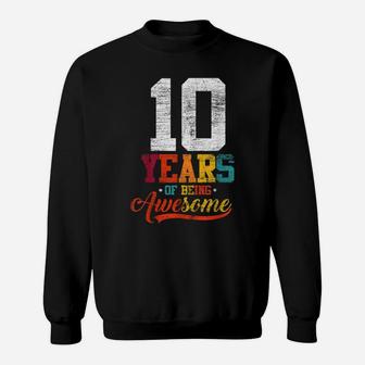 10 Years Of Being Awesome Gifts 10 Years Old 10Th Birthday Sweatshirt | Crazezy