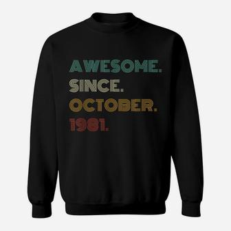 40Th Birthday Gift 40 Years Old Awesome Since October 1981 Sweatshirt | Crazezy