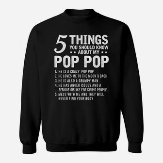 5 Things You Should Know About My Pop Pop Funny Grandpa Gift Sweatshirt | Crazezy