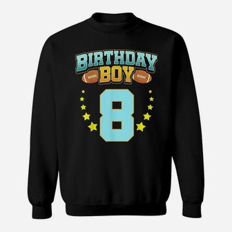 8th Birthday For Boys Football 8 Years Old Kids Gift Sweatshirt | Crazezy DE