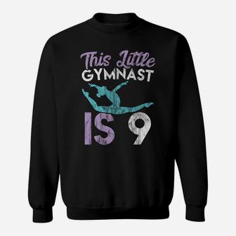 9 Year Old Birthday For Girls Little Gymnast Is 9 Sweatshirt | Crazezy