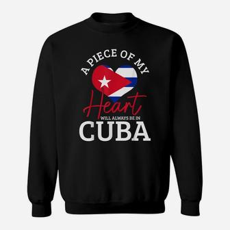 A Peace Of My Heart Will Always In Cuba Cuban Flag Pride Sweatshirt | Crazezy