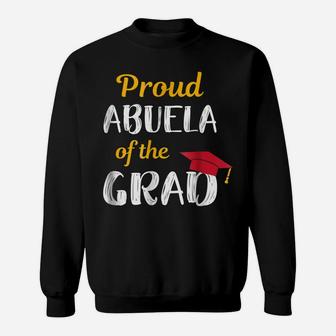 Abuela Of Graduate Shirt Proud Grandma Graduation Tee Sweatshirt | Crazezy