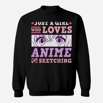 Anime And Sketching Just A Girl Who Loves Anime Gift Sweatshirt | Crazezy AU