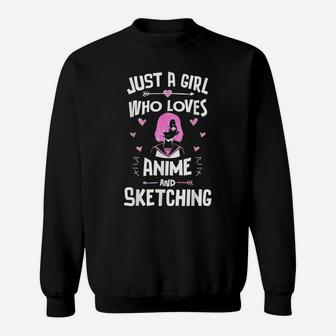 Anime And Sketching, Just A Girl Who Loves Anime Sweatshirt | Crazezy DE