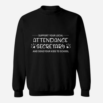 Attendance Secretary Send Your Kids To School Funny Sweatshirt | Crazezy