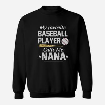 Awesome My Favorite Baseball Player Calls Me Nana Sweatshirt | Crazezy UK