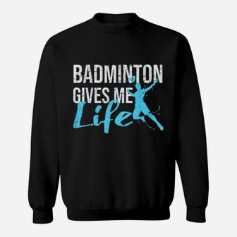 Badminton Gives Me Life Vintage Badminton Sweatshirt | Crazezy DE