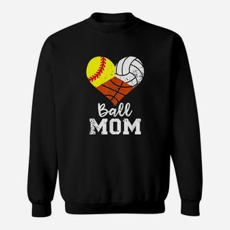 Ball Mom Funny Softball Volleyball Basketball Mom Sweatshirt | Crazezy