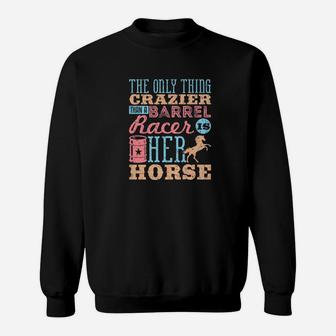 Barrel Racing Horse Gifts For Barrel Racers Crazy Sweatshirt | Crazezy