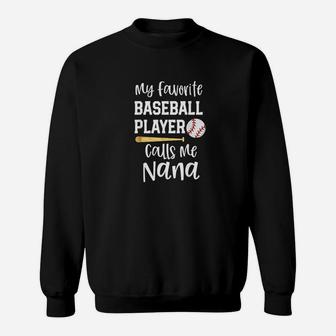Baseball Grandma My Favorite Player Calls Me Nana Sweatshirt | Crazezy