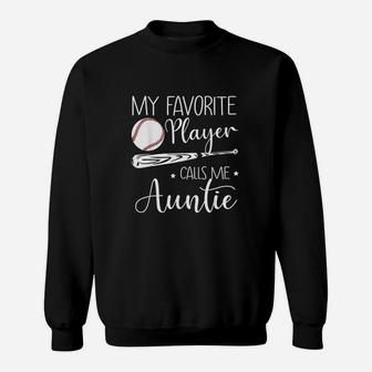 Baseball My Favorite Player Calls Me Auntie Sweatshirt | Crazezy DE