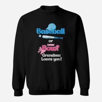 Baseball Or Bows Gender Reveal Grandma Loves You Sweatshirt | Crazezy UK