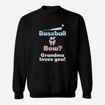 Baseball Or Bows Gender Reveal Party Grandma Loves You Sweatshirt | Crazezy