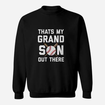 Baseball Quote Thats My Grandson Out There Sweatshirt | Crazezy UK