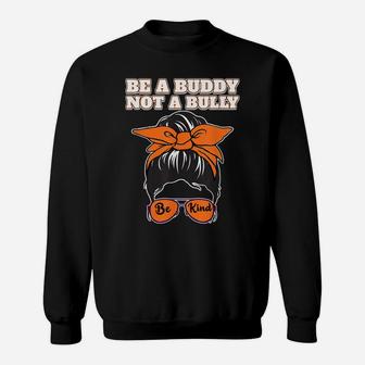 Be Kind We Wear Orange Unity Day Orange Messy Bun Be A Buddy Sweatshirt | Crazezy