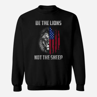 Be The Lion Not The Sheep Patriotic Lion American Patriot Sweatshirt | Crazezy CA
