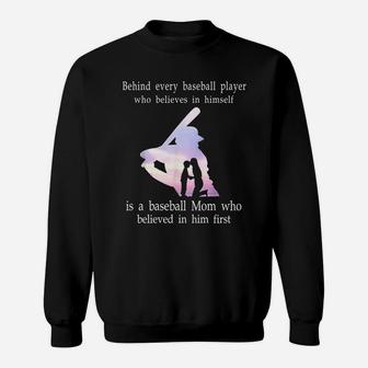 Behind Every Baseball Player Who Believes In Himself Is A Shirt Sweatshirt | Crazezy