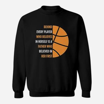 Behind Every Player Is A Father Basketball Sweatshirt | Crazezy