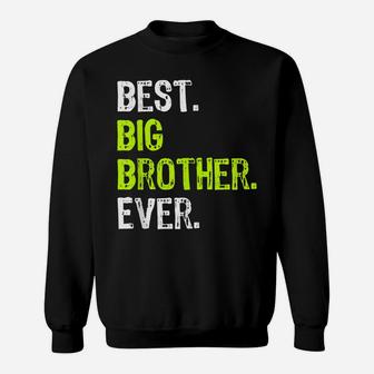Best Big Brother Bro Ever Older Sibling Funny Gift Design Sweatshirt | Crazezy