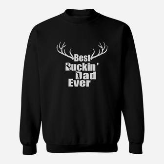 Best Buckin Dad Ever Funny Gift Ideas For Hunter Fishing Sweatshirt | Crazezy DE